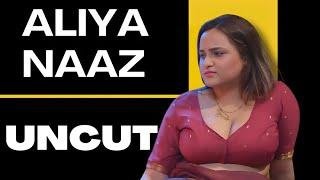 Aliya Naaz Uncut | Filmic Journey