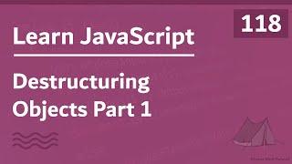 Learn JavaScript In Arabic 2021 - #118 - Destructuring Objects Part 1