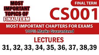 CS001 Short Lecture 31,32,33,34,35,36,37,38,39 | Final Term | Most Important Topics 2022