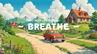 Breathe  Lofi Keep You Safe  Golden Hour by the Landscape | Relaxing Lofi Music for study, work