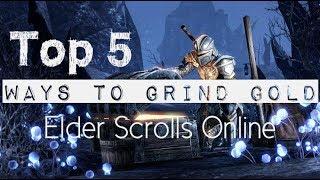 Top 5 Ways to Grind Gold in Elder Scrolls Online. ESO GOLD FARMING 2018.