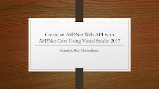 Create an ASP.Net Web API using ASP.Net Core and Visual Studio 2017