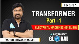 Transformer (Part 1) | Lecture 1 | Electrical Machines