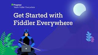 Get Started with Fiddler Everywhere: Demo