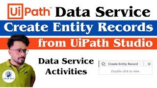 Create Entity Records directly from #UiPath #Studio - UiPath #DataService #UiPathRPA