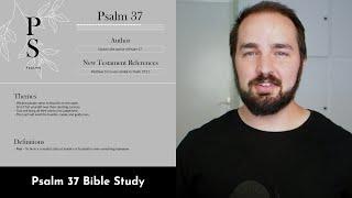 Psalm 37 Summary: 5 Minute Bible Study