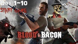 Blood and Bacon - Day 1-10 - Start Game (No Commentary)