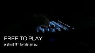 Free To Play - A Short Film by Tristan Au