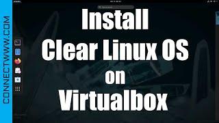 How to install Clear Linux on Virtualbox | Clear Linux OS from Intel