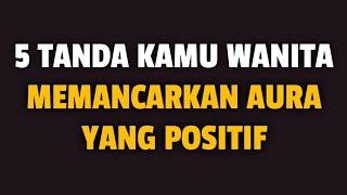 5 TANDA KAMU WANITA YANG MEMANCARKAN AURA POSITIF - Jonathan Manullang