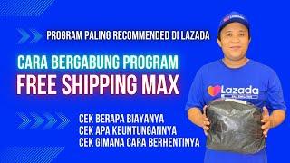 SELLER LAZADA HARUS IKU INI - Cara Mengikuti Program Free Shipping Max - TERBARU 2024