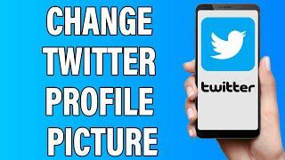 How To Change Twitter Profile Picture 2021 | Change Profile Photo In Twitter | Twitter Mobile App