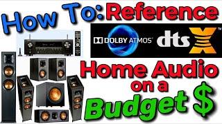 How to Get a Reference Dolby Atmos -DTS X Home Theater Audio System on a Budget / Klipsch /Denon AVR