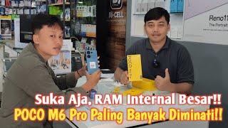 Karena Suka Aja RAM nya Lebih Besar!! POCO M6 Pro Paling Banyak Diminati!!