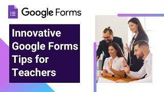 Advanced ideas with Google Forms For Teachers #googleforms #onlineteaching