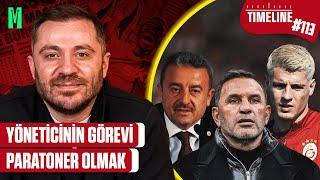 YÖNETİCİNİN GÖREVİ PARATONER OLMAK | TIMELINE GALATASARAY #113