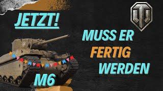 XXL-Folge: Der M6 muss jetzt fertig werden | world of tanks | f2p | el_Peilo | M6