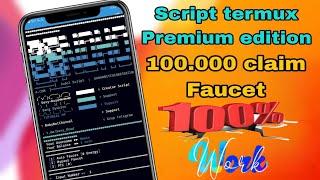 Premium Script Termux Claim 100.000 faucet Unlimited