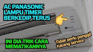 Cara mengatasi LAMPU TIMER AC PANASONIC BERKEDIP TERUS