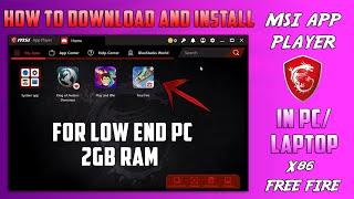 HOW TO DOWNLOAD AND INSTALL MSI APP PLAYER IN LOW END PC OR LAPTOP - HOW TO INSTALL FREE FIRE IN IT?