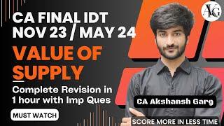 Value of Supply | Complete Revision in 1 hr | CA Final IDT Revision Nov 23 / May 24 | CA Akshansh