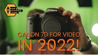 Canon 7D IN 2022 | Any good for Video???