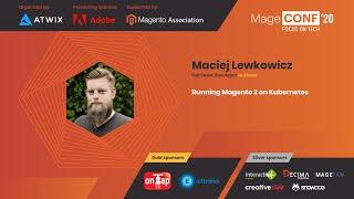 D2 Maciej Lewkowicz Running Magento 2 on Kubernetes