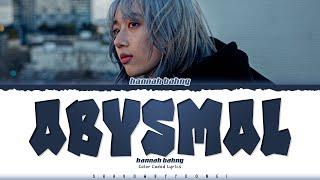 hannah bahng 'Abysmal' Lyrics [Color Coded_Eng] | ShadowByYoongi