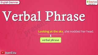 Verbal Phrase | English Grammar | iKen | iKen Edu | iKen App