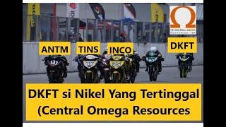 DKFT si Nikel Yang Tertinggal (Central Omega Resources Tbk)