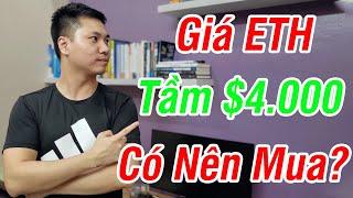 Q&A 15: ETH giá 4k có nên mua hay chờ điều chỉnh?