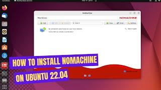 How to install NoMachine on Ubuntu 22.04