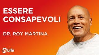 Cosa è davvero la consapevolezza | Dr. Roy Martina