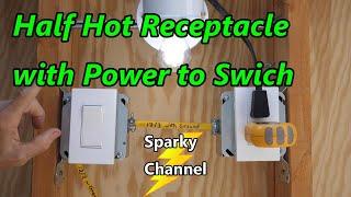 Half Hot Receptacle with Power to Switch Installation