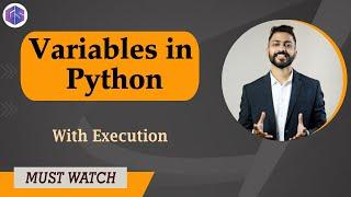 Lec-3: Variables in Python  with Execution | Python Programming