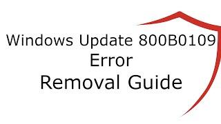 Windows Update 800B0109 Error Removal Guide