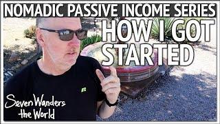 How I Got Started | P1 of Nomadic Passive Income Series E531