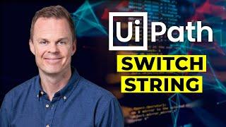 UiPath: Switch on a String