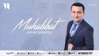 Anvar Sanayev - Muhabbat (music version)