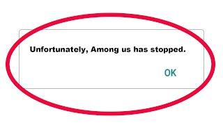 How To Fix Unfortunately Among us Has Stopped Error in Android & Ios Mobile Phone