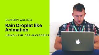 Rain Droplet Animation with Javascript | Javascript will rule