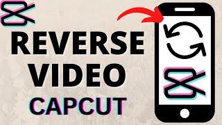 How to Reverse Video in CapCut - iPhone & Android