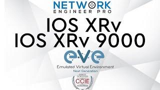 How To Add Cisco IOS XRv and XRv 9000 Routers To EVE-NG