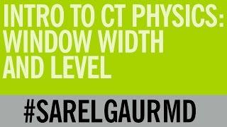 Intro to CT Physics:  Window Width and Level