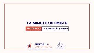 La minute OPTIMISTE, Ép43 La posture du pouvoir - FIMECO Walter France - Expertise comptable