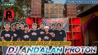 DJ ANDALAN PROTON AUDIO JEMBER | DJ TRABB PARGOY TERBARU