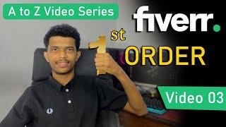 How To Get Your First Order On Fiverr | Fiverr A to Z Video Series | Video 03