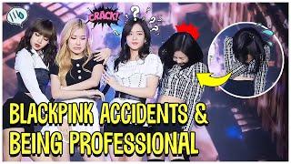 BLACKPINK Accidents And Being Professional On Stage