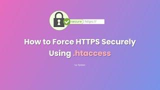 How to Force HTTPS Securely Using .htaccess