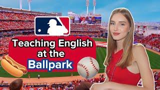 Teaching English at the Ballpark ️